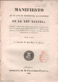 Manifiesto en el que se demuestra la falsedad de la Ley sálica, en la que se funda Don Carlos para su aleve intento de destronar a nuestra Reina Doña Isabel II... / José María de Alcocer | Biblioteca Virtual Miguel de Cervantes