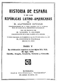 Historia de España y de las Repúblicas Latino-Americanas. Tomo V / por D. Alfredo Opisso ; con un prólogo de D. Miguel S. Oliver y otro prólogo, referente a la parte de América, de D. Federico Rahola | Biblioteca Virtual Miguel de Cervantes