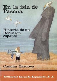 En la isla de Pascua : historia de un Robinson español / Concha Zardoya ; [ilustraciones, Nivio López] | Biblioteca Virtual Miguel de Cervantes