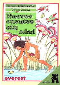 Nuevos cuentos sin edad / Concha Zardoya; ilustrados por M.ª Jesús Leza Núñez | Biblioteca Virtual Miguel de Cervantes