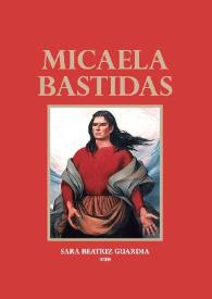 Micaela Bastidas / Sara Beatriz Guardia, Edgar Montiel, Claudia Luna, Fanny Arango-Keeth ; edición de Sara Beatriz Guardia  | Biblioteca Virtual Miguel de Cervantes