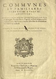 Biblia sacra hebraice, chaldaice, graece & latine Philippi II Reg. Cathol. Pietate, et studio ad Sacrosanctae ecclesiae usum. [Tomus Octavus]  / Benedicti Ariae Montani Hispalensis opera as Sacrorum Bibliorum Apparatum | Biblioteca Virtual Miguel de Cervantes