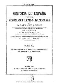 Historia de España y de las Repúblicas Latino-Americanas. Tomo XV / por Alfredo Opisso ; con un prólogo de Miguel S. Oliver y otro prólogo, referente a la parte de América de Federico Rahola | Biblioteca Virtual Miguel de Cervantes