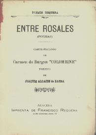 Entre rosales (Poesías) / Fermín Requena ; carta-prólogo de Carmen de Burgos "Colombine" | Biblioteca Virtual Miguel de Cervantes