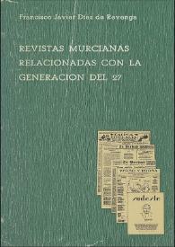 Revistas murcianas relacionadas con la generación del 27 / Francisco Javier Díez de Revenga | Biblioteca Virtual Miguel de Cervantes