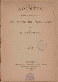 Apuntes sobre el nuevo arte de escribir novelas / por Juan Valera | Biblioteca Virtual Miguel de Cervantes