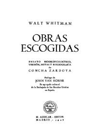 Obras escogidas / Walt Whitman ; ensayo biográficocrítico, versión, notas y bibliografía de Concha Zardoya, prólogo de John Van Horne... | Biblioteca Virtual Miguel de Cervantes