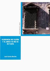 Florencia no sueña y el Arno ya no es de plata / José Carlos Rovira | Biblioteca Virtual Miguel de Cervantes