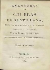 Aventuras de Gil Blas de Santillana. Tomo segundo / escritas en francés por M. Lesage ; y traducidas al castellano por el Padre José Isla | Biblioteca Virtual Miguel de Cervantes