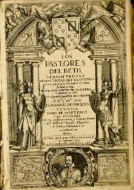 Los pastores del Betis / versos y prosas de don Gonzalo de Saavedra... ; dadas a luz por don Martin de Saavedra y Guzman, su hijo, con algunos fragmentos suyos añadidos... | Biblioteca Virtual Miguel de Cervantes