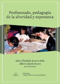 Profesorado, pedagogía de la alteridad y esperanza / Doris Elizabeth Becerra-Polío, Alberto Gárate Rivera (coordinadores) | Biblioteca Virtual Miguel de Cervantes