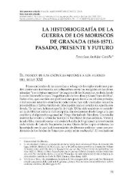 La historiografía de la guerra de los moriscos de Granada (1568-1571). Pasado, presente y futuro / Francisco Andújar Castillo | Biblioteca Virtual Miguel de Cervantes