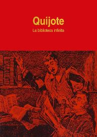 Quijote. La biblioteca infinita / prólogo José Manuel Lucía Megías ; presentación Amparo Navarro Faure | Biblioteca Virtual Miguel de Cervantes