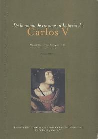 De la unión de Coronas al Imperio de Carlos V : Congreso Internacional, Barcelona, 21-25 de febrero de 2000. Volumen I / coordinador Ernest Belenguer Cebriá | Biblioteca Virtual Miguel de Cervantes