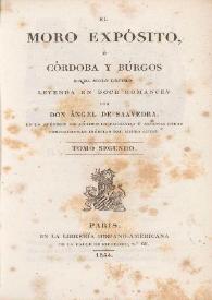 El moro expósito, o Córdoba y Burgos en el siglo décimo. Leyenda en doce romances. Tomo segundo / por Ángel de Saavedra ; en un apéndice se añaden la Florinda y algunas otras composiciones inéditas del mismo autor | Biblioteca Virtual Miguel de Cervantes