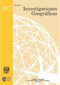 Investigaciones Geográficas [Instituto de Geografía. UNAM]. Núm. 107, abril 2022 | Biblioteca Virtual Miguel de Cervantes