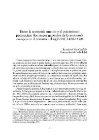 Entre la economía mundo y el crecimiento polinuclear (los rasgos generales de la economía europea en el tránsito del siglo XVI, 1490-1530) / Bartolomé Yun Casalilla | Biblioteca Virtual Miguel de Cervantes