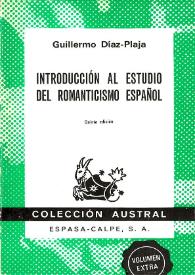 Introducción al estudio del Romanticismo español  / Guillermo Díaz-Plaja | Biblioteca Virtual Miguel de Cervantes