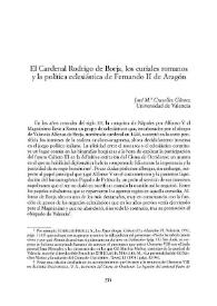 El Cardenal Rodrigo de Borja, los curiales romanos y la política eclesiástica de Fernando II de Aragón / José M.ª Cruselles Gómez | Biblioteca Virtual Miguel de Cervantes