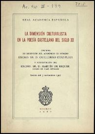 La dimensión culturalista en la poesía castellana del siglo XX :
discurso de recepción del académico de número Guillermo Díaz-Plaja y contestación de Martín de Riquer, Conde de Casa Dávalos : sesión del 5 noviembre 1967 | Biblioteca Virtual Miguel de Cervantes