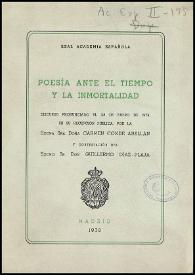 Poesía ante el tiempo y la inmortalidad : discurso pronunciado el 28 de enero de 1979 en su recepción pública por la Sra. Doña Carmen Conde Abellán y contestación del Sr. Don Guillermo Díaz-Plaja | Biblioteca Virtual Miguel de Cervantes